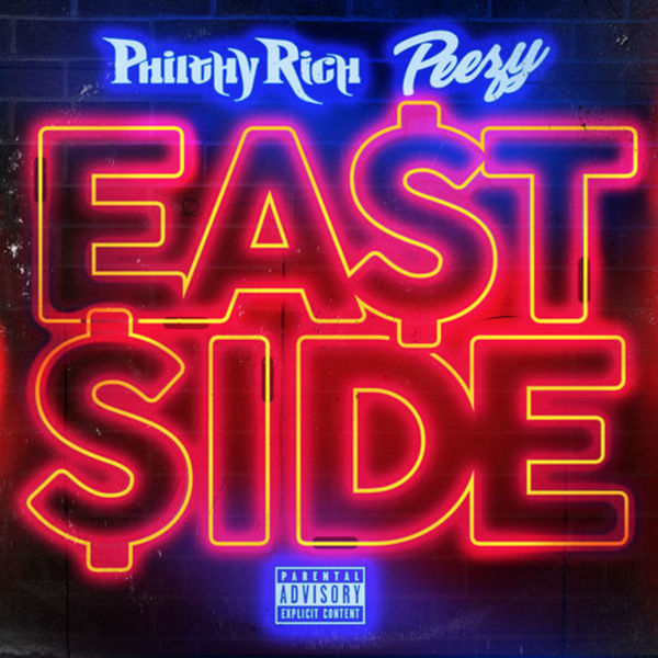 Philthy Rich x Peezy - East Side 